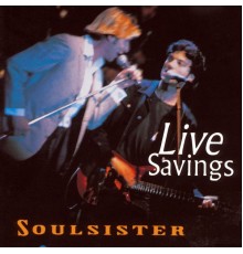 Soulsister - Live Savings (Live)