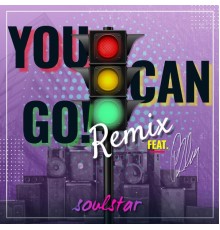 Soulstar - You Can Go (Remix)