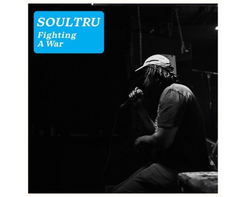 Soultru - Fighting A War