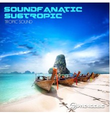SoundFanatic and Su6tropic - Tropic Sound