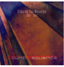 SoundSequence - Climbing the Mountain (1997-2007)