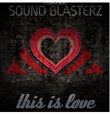 Sound Blasterz - This Is Love