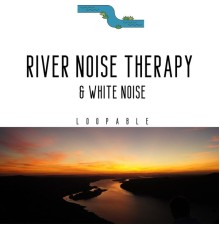 Sound of Nature Library, River Sounds Lab, White Noise Collection, AP - River Noise Therapy & White Noise, Loopable