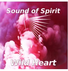 Sounds of Spirit - Wild Heart