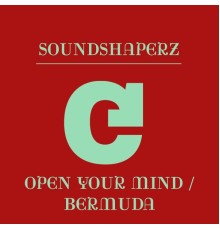 Soundshaperz - Open Your Mind / Bermuda