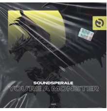 Soundsperale - You're a Monster