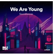 Soundwaves - We Are Young