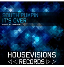 South Pumpin - It's Over