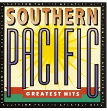 Southern Pacific - Greatest Hits