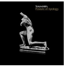 Souvenirs - Posture of Apology