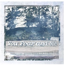 Souvenirs - You, Fear and Me