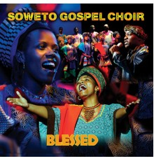 Soweto Gospel Choir - Blessed