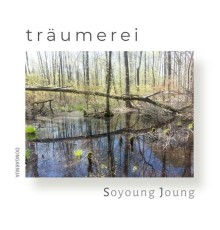 Soyoung Joung - Träumerei