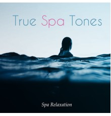 Spa Relaxation - True Spa Tones