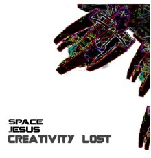 Space Jesus - Creativity Lost