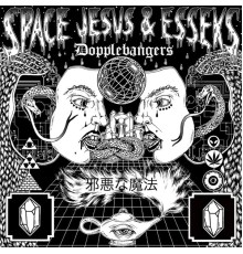 Space Jesus, Esseks - Dopplebangers