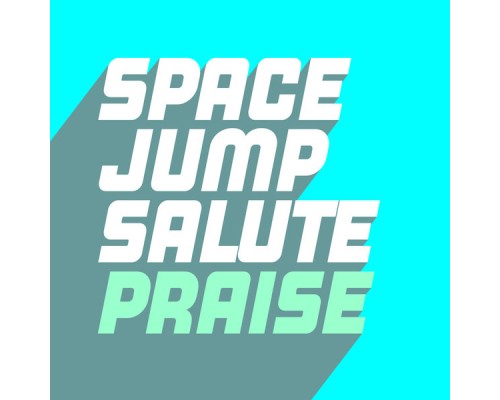 Space Jump Salute - Praise