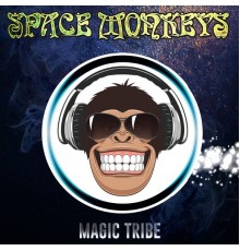 Space Monkeys - Magic Tribe