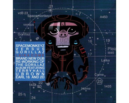 Space Monkeyz vs. Gorillaz - Laika Come Home Space Monkeyz vs. Gorillaz - Laika Come Home