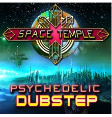 Space Temple - Psychedelic Dubstep