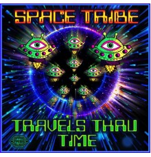 Space Tribe - Travels Thru Time