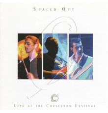 Spaced Out - Live At the Crescendo Festival
