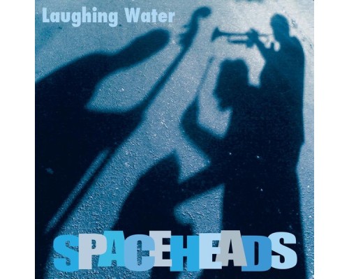 Spaceheads - Laughing Water