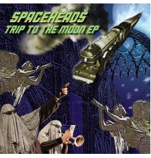 Spaceheads - Trip to the Moon EP