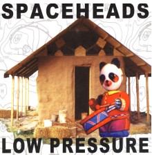 Spaceheads - Low Pressure