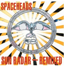 Spaceheads - Sun Radar - Remixed!