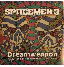 Spacemen 3 - Dreamweapon