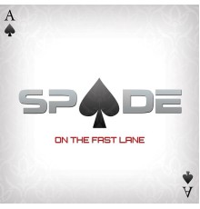 Spade - On the Fast Lane