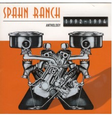 Spahn Ranch - Anthology 1992-1994