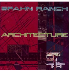 Spahn Ranch - Architecture