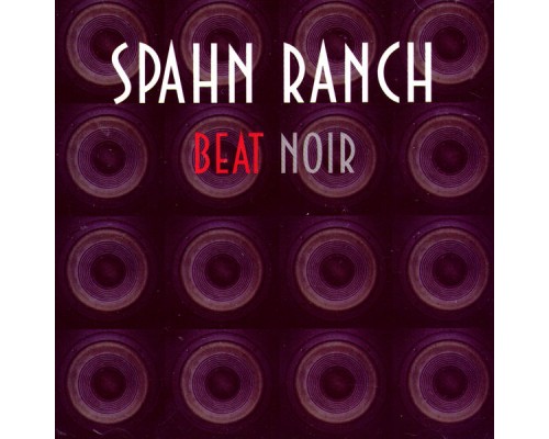 Spahn Ranch - Beat Noir