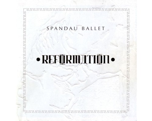 Spandau Ballet - Reformation