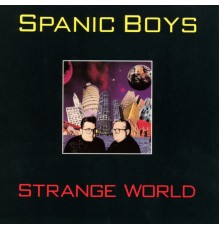 Spanic Boys - Strange World