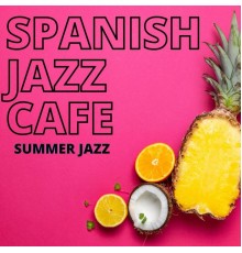 Spanish Jazz Cafe - Summer Jazz