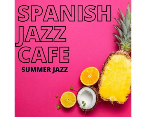 Spanish Jazz Cafe - Summer Jazz