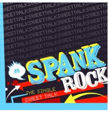 Spank Rock - Sweet Talk