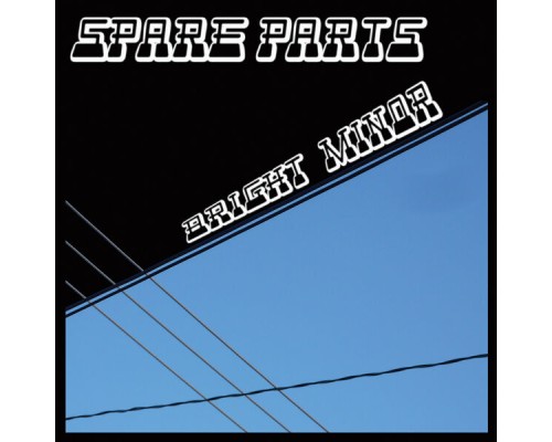 Spare Parts - Bright Minor