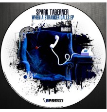 Spark Taberner - When A Stranger Calls EP (Original Mix)