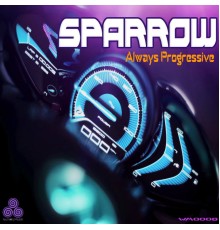 Sparrow - Always Progressive - Single