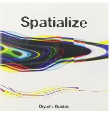 Spatialize - Dryad's Bubble