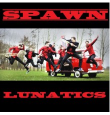 Spawn - Lunatics