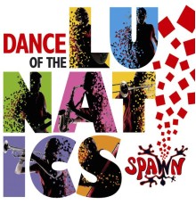 Spawn - Dance of the Lunatics