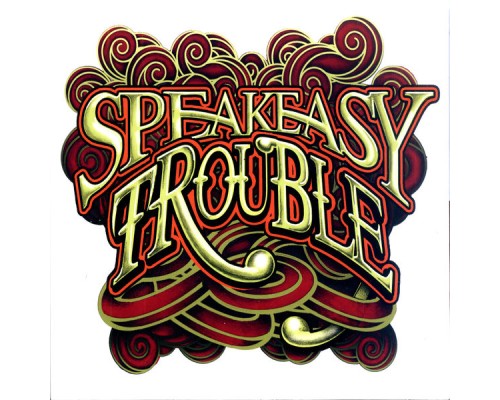 Speakeasy - Trouble