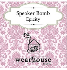 Speaker Bomb - Epicity