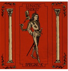 Special-K - LUnatic thirST