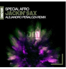 Special Afro - Jackin' Sax  (Alejandro Peñaloza Remix)